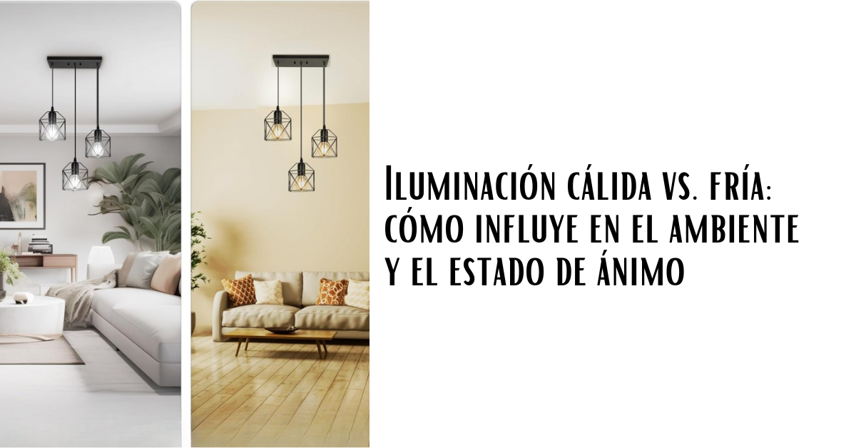 Iluminación cálida vs. fría